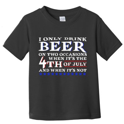 Only Drink Beer On Two Occasions Toddler T-Shirt