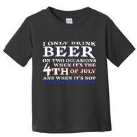 Only Drink Beer On Two Occasions Toddler T-Shirt