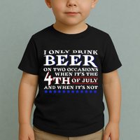 Only Drink Beer On Two Occasions Toddler T-Shirt