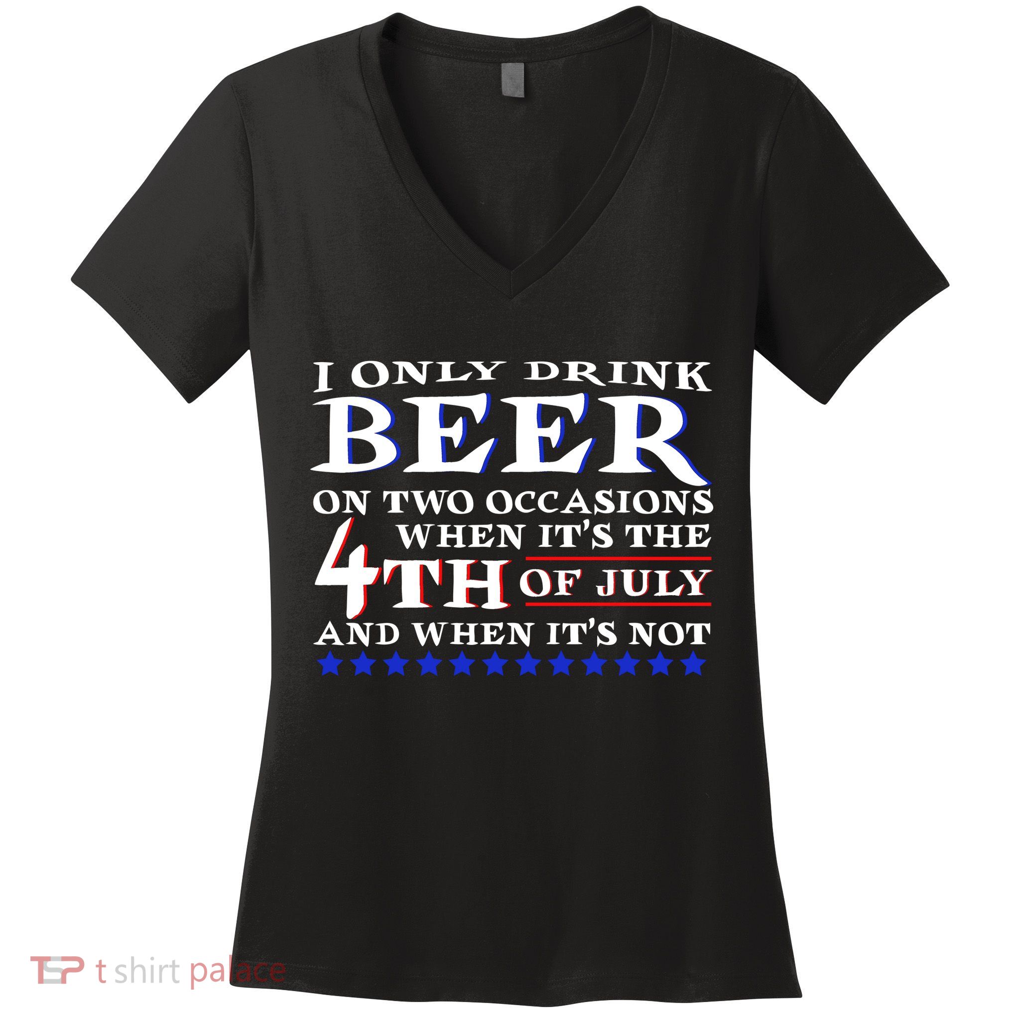 Only Drink Beer On Two Occasions Women's V-Neck T-Shirt