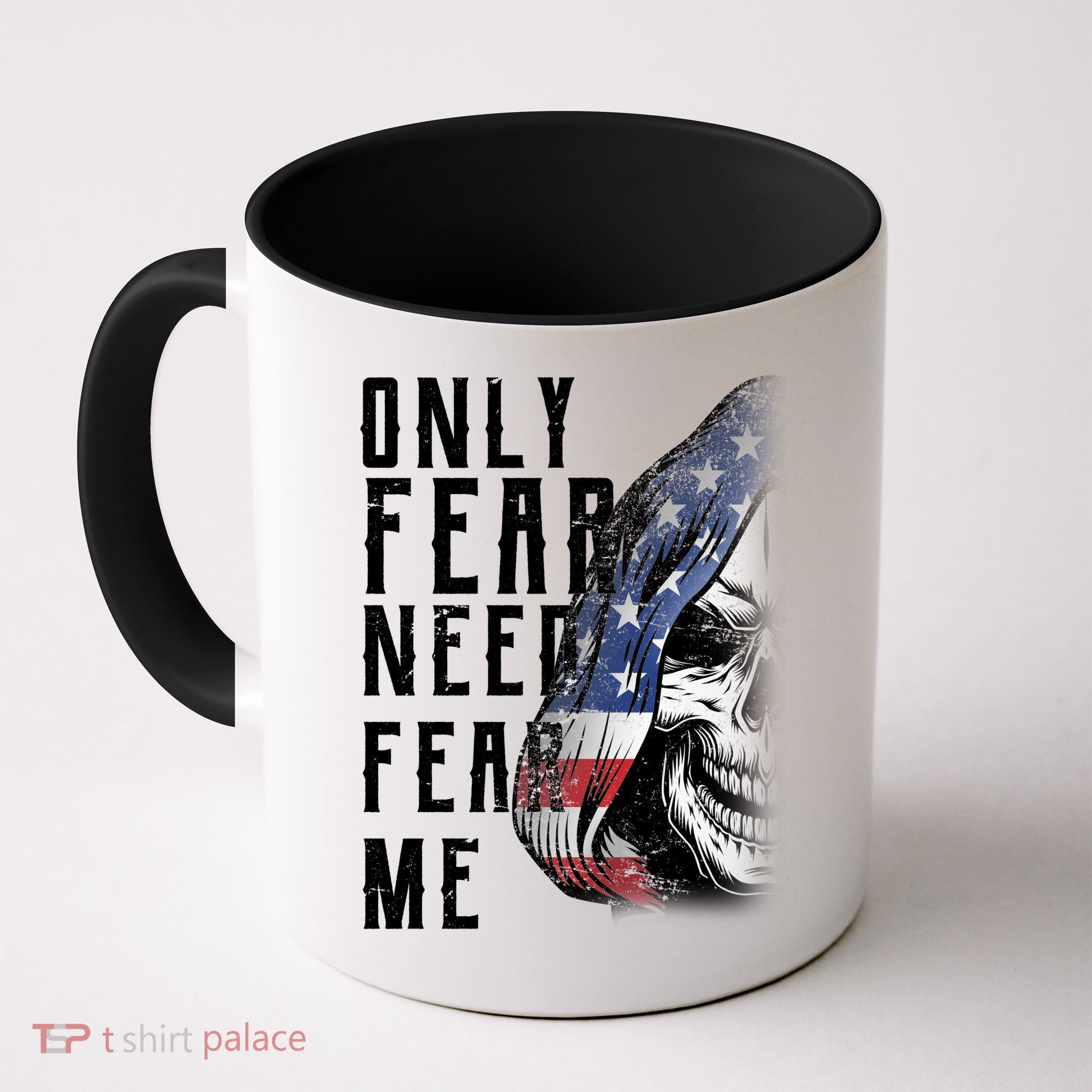 Only Fear Need Fear Me Mug