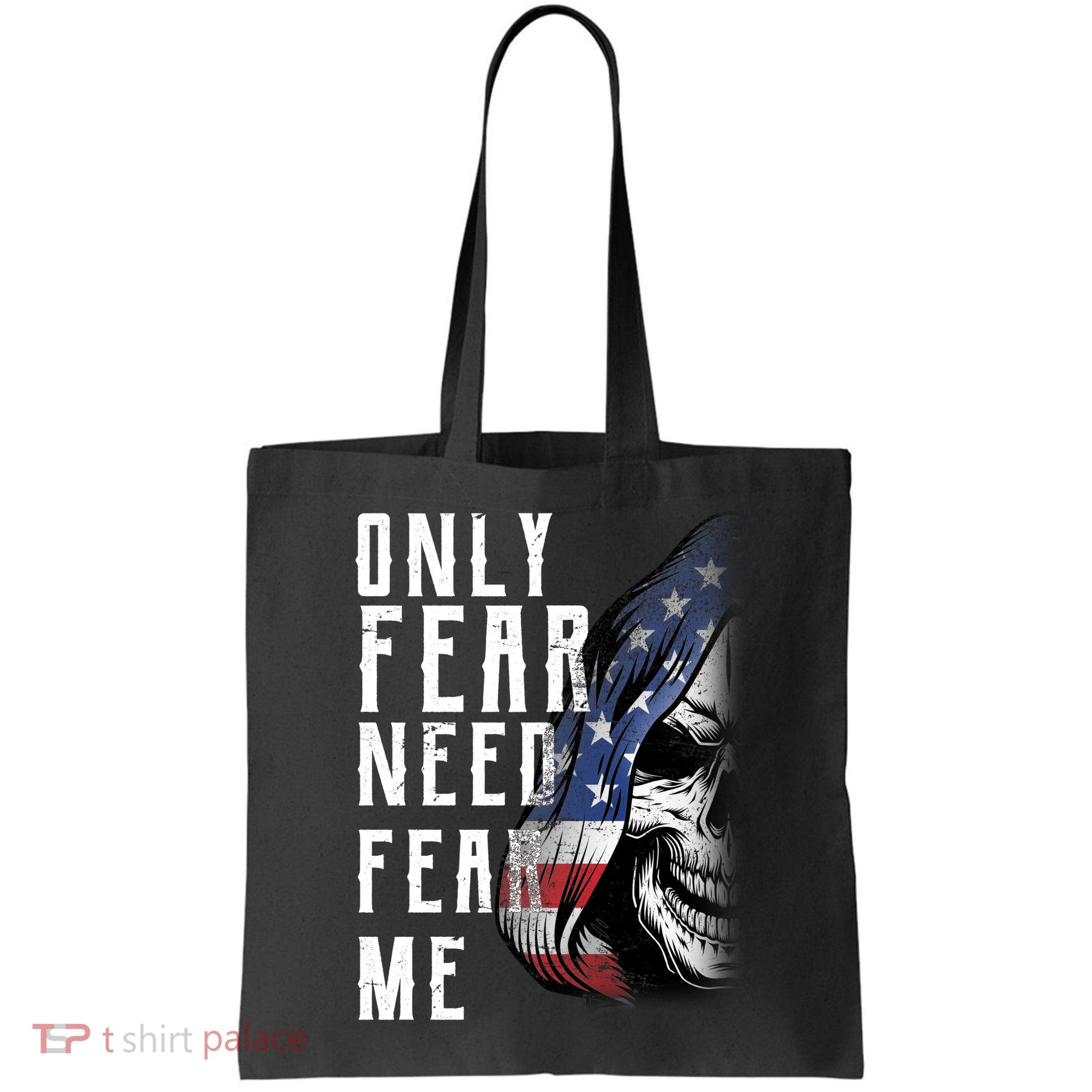Only Fear Need Fear Me Bag