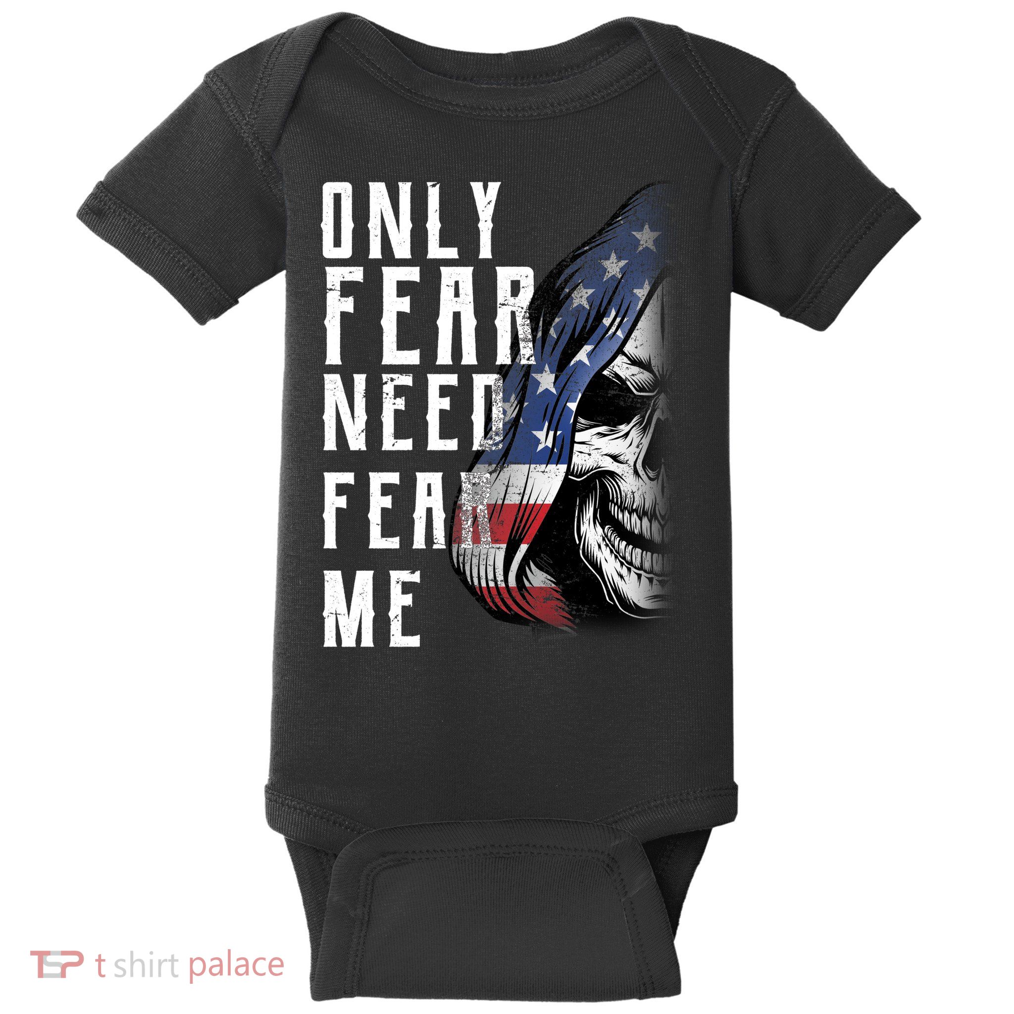 Only Fear Need Fear Me Baby Bodysuit