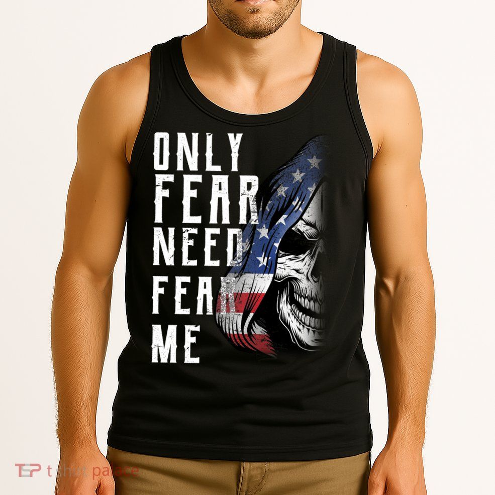 Only Fear Need Fear Me Tank Top