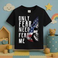 Only Fear Need Fear Me Toddler T-Shirt