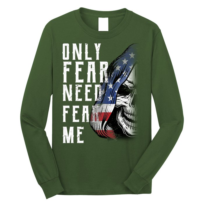 Only Fear Need Fear Me Long Sleeve Shirt