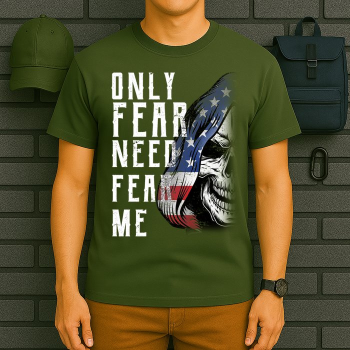 Only Fear Need Fear Me T-Shirt
