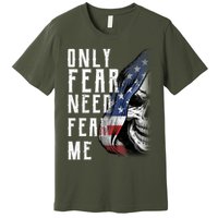 Only Fear Need Fear Me Premium T-Shirt