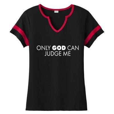 Only God Can Judge Me Ladies Halftime Notch Neck Tee