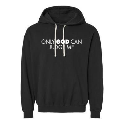 Only God Can Judge Me Garment-Dyed Fleece Hoodie
