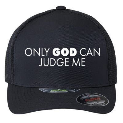 Only God Can Judge Me Flexfit Unipanel Trucker Cap
