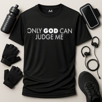 Only God Can Judge Me Performance Shirt