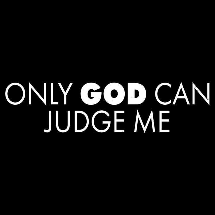 Only God Can Judge Me Performance Shirt