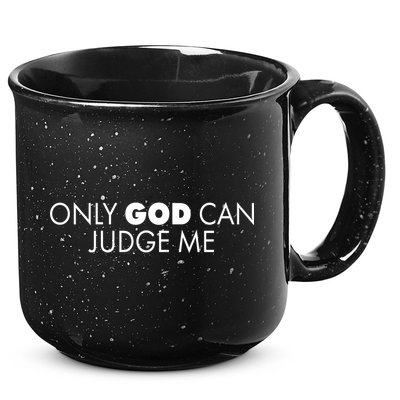 Only God Can Judge Me 15oz Campfire Ceramic Mug