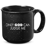 Only God Can Judge Me 15oz Campfire Ceramic Mug