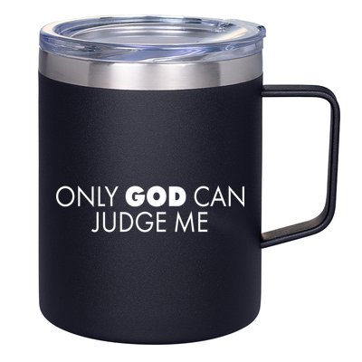 Only God Can Judge Me 12oz Stainless Steel Coffee Mug