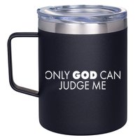 Only God Can Judge Me 12oz Stainless Steel Coffee Mug