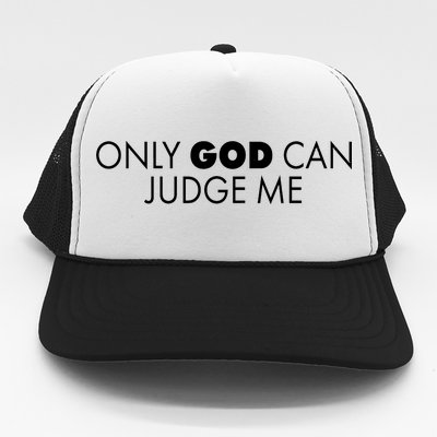 Only God Can Judge Me Trucker Hat