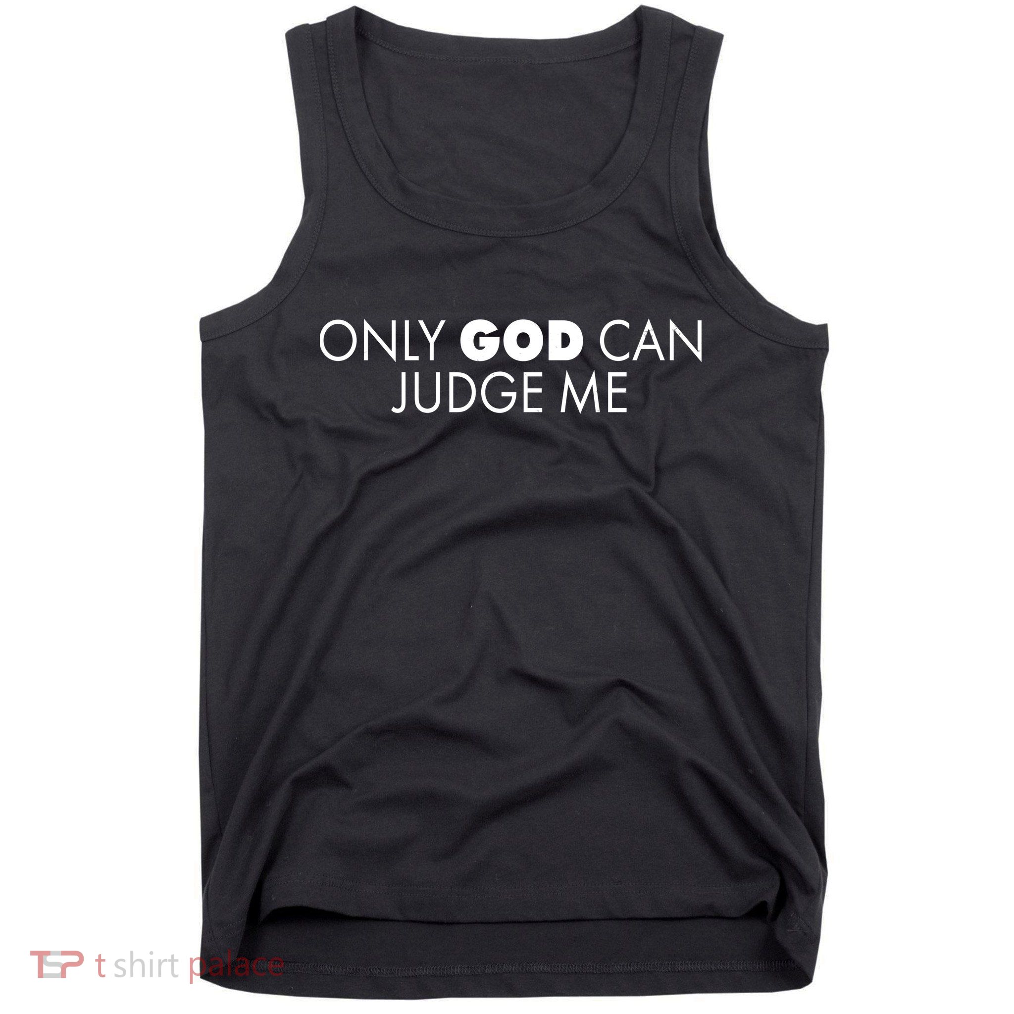 Only God Can Judge Me Tank Top