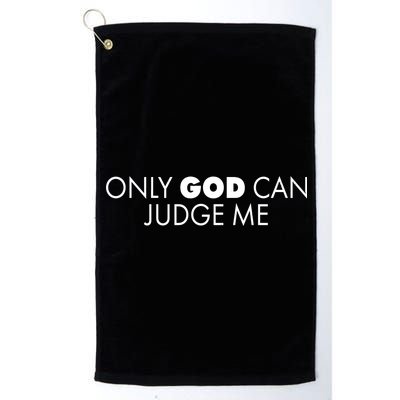 Only God Can Judge Me Platinum Collection Golf Towel