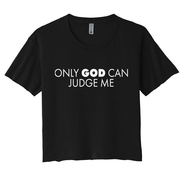 Only God Can Judge Me Crop Top