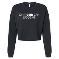 Only God Can Judge Me Cropped Pullover Crew