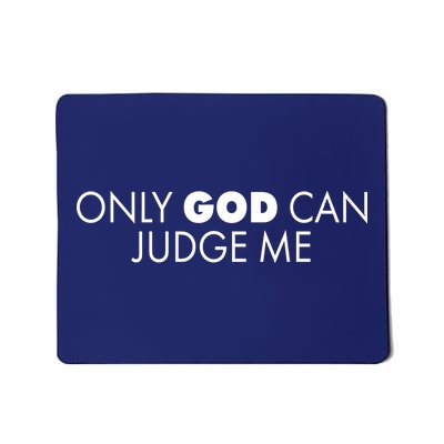 Only God Can Judge Me Mousepad