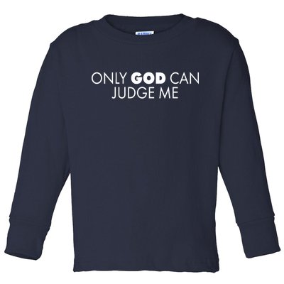 Only God Can Judge Me Toddler Long Sleeve Shirt