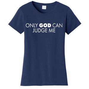 Only God Can Judge Me Women's T-Shirt