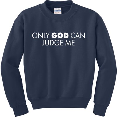 Only God Can Judge Me Kids Sweatshirt