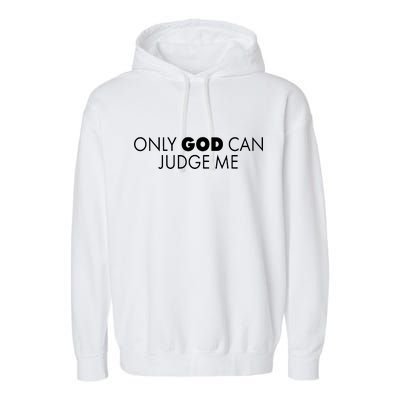 Only God Can Judge Me Garment-Dyed Fleece Hoodie