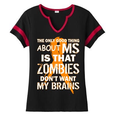 Only Good Thing About MS Zombies Don't Want My Brains Ladies Halftime Notch Neck Tee