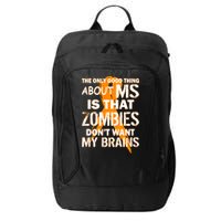 Only Good Thing About MS Zombies Don't Want My Brains City Backpack