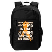 Only Good Thing About MS Zombies Don't Want My Brains Backpack