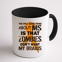 Only Good Thing About MS Zombies Don't Want My Brains Mug