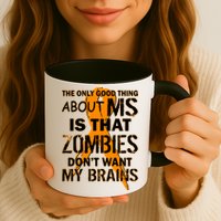 Only Good Thing About MS Zombies Don't Want My Brains Mug
