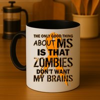 Only Good Thing About MS Zombies Don't Want My Brains Mug