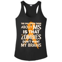 Only Good Thing About MS Zombies Don't Want My Brains Ladies PosiCharge Competitor Racerback Tank