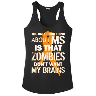 Only Good Thing About MS Zombies Don't Want My Brains Ladies PosiCharge Competitor Racerback Tank