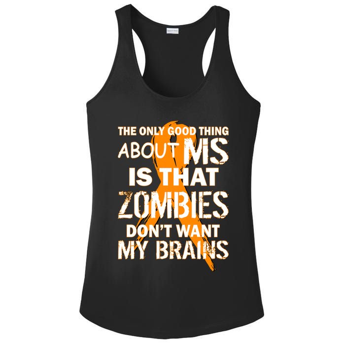Only Good Thing About MS Zombies Don't Want My Brains Ladies PosiCharge Competitor Racerback Tank