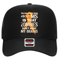 Only Good Thing About MS Zombies Don't Want My Brains Trucker Hat