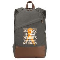 Only Good Thing About MS Zombies Don't Want My Brains Cotton Canvas Backpack