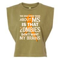 Only Good Thing About MS Zombies Don't Want My Brains Garment-Dyed Women's Muscle Tee