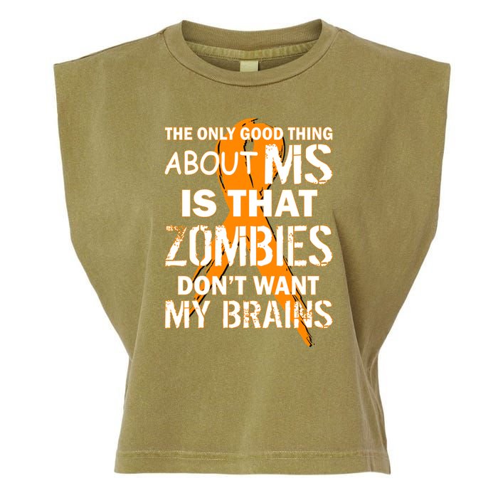 Only Good Thing About MS Zombies Don't Want My Brains Garment-Dyed Women's Muscle Tee