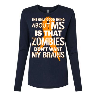 Only Good Thing About MS Zombies Don't Want My Brains Womens Cotton Relaxed Long Sleeve T-Shirt