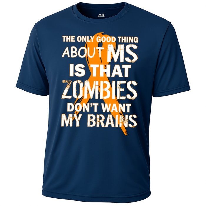 Only Good Thing About MS Zombies Don't Want My Brains Performance Shirt