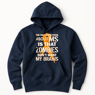 Only Good Thing About MS Zombies Don't Want My Brains Hoodie
