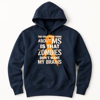 Only Good Thing About MS Zombies Don't Want My Brains Hoodie
