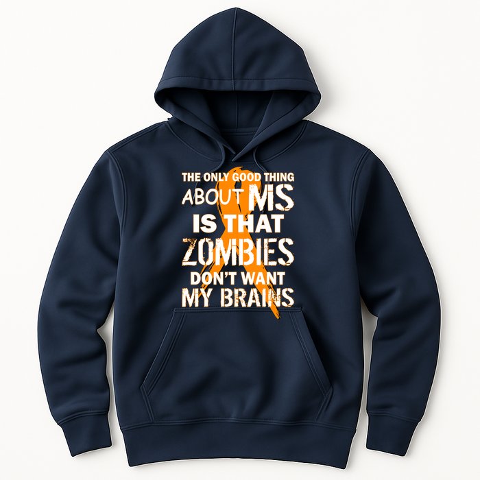 Only Good Thing About MS Zombies Don't Want My Brains Hoodie