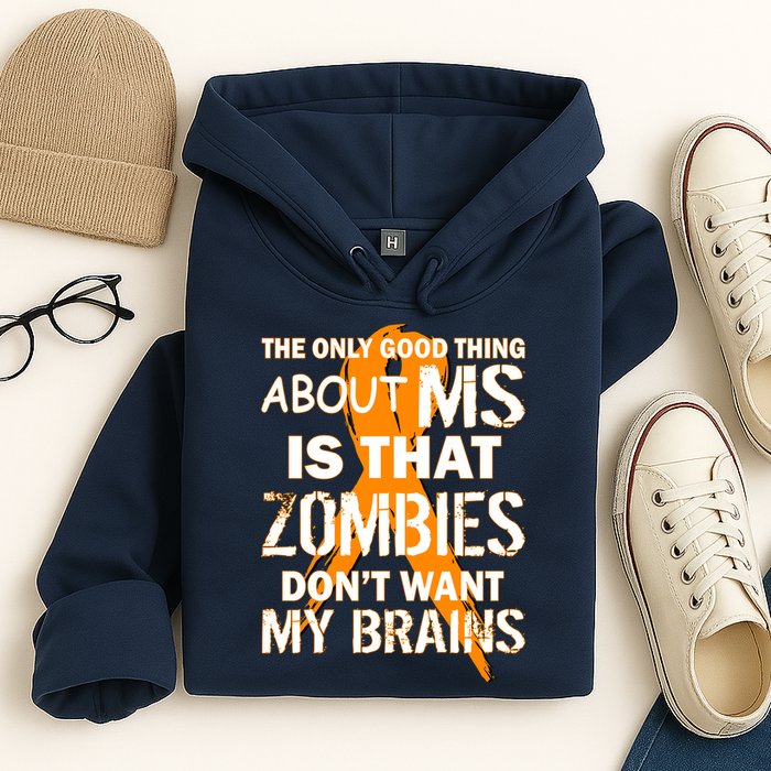 Only Good Thing About MS Zombies Don't Want My Brains Hoodie